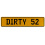 DIRTY 52  - Yellow Aluminum Street Sign Mancave Euro Plate Name Door Sign Wall