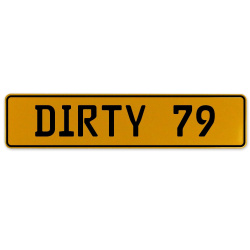 DIRTY 79  - Yellow Aluminum Street Sign Mancave Euro Plate Name Door Sign Wall
