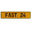 FAST 24  - Yellow Aluminum Street Sign Mancave Euro Plate Name Door Sign Wall