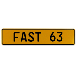 FAST 63  - Yellow Aluminum Street Sign Mancave Euro Plate Name Door Sign Wall