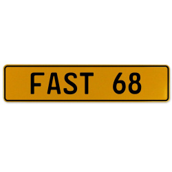 FAST 68  - Yellow Aluminum Street Sign Mancave Euro Plate Name Door Sign Wall