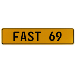 FAST 69  - Yellow Aluminum Street Sign Mancave Euro Plate Name Door Sign Wall