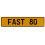 FAST 80  - Yellow Aluminum Street Sign Mancave Euro Plate Name Door Sign Wall