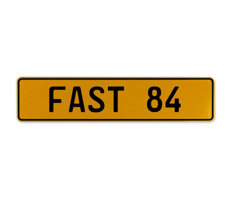 FAST 84  - Yellow Aluminum Street Sign Mancave Euro Plate Name Door Sign Wall