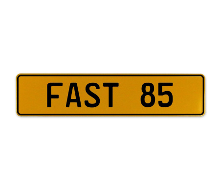 FAST 85  - Yellow Aluminum Street Sign Mancave Euro Plate Name Door Sign Wall