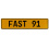 FAST 91  - Yellow Aluminum Street Sign Mancave Euro Plate Name Door Sign Wall