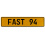 FAST 94  - Yellow Aluminum Street Sign Mancave Euro Plate Name Door Sign Wall