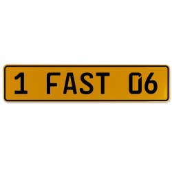 1 FAST 06  - Yellow Aluminum Street Sign Mancave Euro Plate Name Door Sign Wall