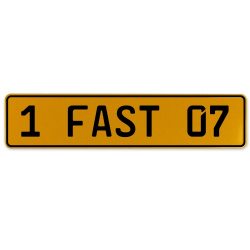 1 FAST 07  - Yellow Aluminum Street Sign Mancave Euro Plate Name Door Sign Wall