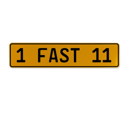 1 FAST 11  - Yellow Aluminum Street Sign Mancave Euro Plate Name Door Sign Wall