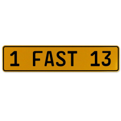 1 FAST 13  - Yellow Aluminum Street Sign Mancave Euro Plate Name Door Sign Wall