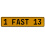 1 FAST 13  - Yellow Aluminum Street Sign Mancave Euro Plate Name Door Sign Wall