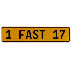 1 FAST 17  - Yellow Aluminum Street Sign Mancave Euro Plate Name Door Sign Wall