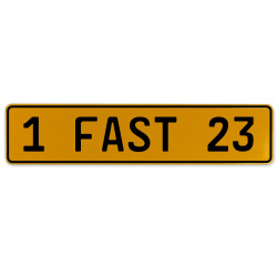 1 FAST 23  - Yellow Aluminum Street Sign Mancave Euro Plate Name Door Sign Wall