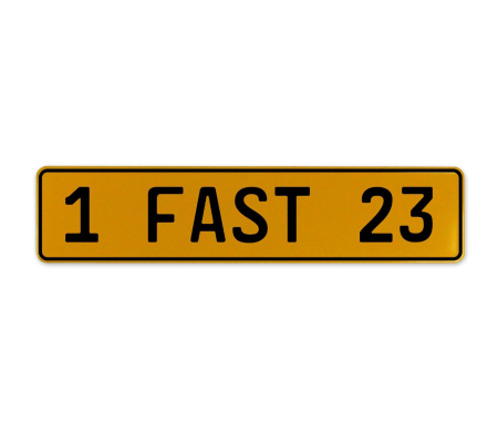 1 FAST 23  - Yellow Aluminum Street Sign Mancave Euro Plate Name Door Sign Wall