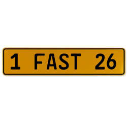 1 FAST 26  - Yellow Aluminum Street Sign Mancave Euro Plate Name Door Sign Wall