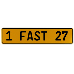 1 FAST 27  - Yellow Aluminum Street Sign Mancave Euro Plate Name Door Sign Wall