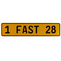 1 FAST 28  - Yellow Aluminum Street Sign Mancave Euro Plate Name Door Sign Wall