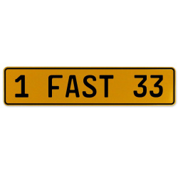 1 FAST 33  - Yellow Aluminum Street Sign Mancave Euro Plate Name Door Sign Wall