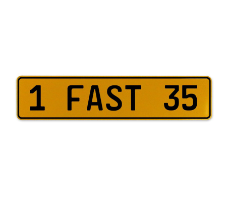 1 FAST 35  - Yellow Aluminum Street Sign Mancave Euro Plate Name Door Sign Wall