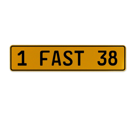 1 FAST 38  - Yellow Aluminum Street Sign Mancave Euro Plate Name Door Sign Wall