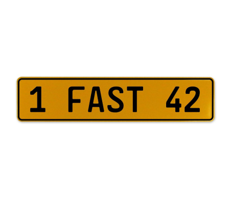 1 FAST 42  - Yellow Aluminum Street Sign Mancave Euro Plate Name Door Sign Wall