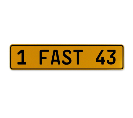 1 FAST 43  - Yellow Aluminum Street Sign Mancave Euro Plate Name Door Sign Wall