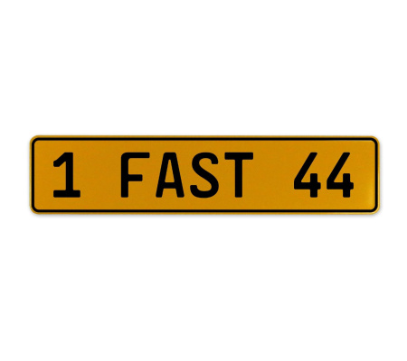 1 FAST 44  - Yellow Aluminum Street Sign Mancave Euro Plate Name Door Sign Wall