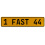 1 FAST 44  - Yellow Aluminum Street Sign Mancave Euro Plate Name Door Sign Wall