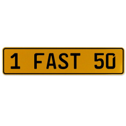 1 FAST 50  - Yellow Aluminum Street Sign Mancave Euro Plate Name Door Sign Wall