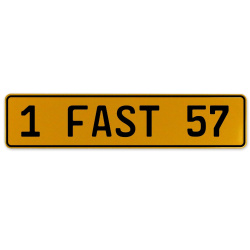 1 FAST 57  - Yellow Aluminum Street Sign Mancave Euro Plate Name Door Sign Wall