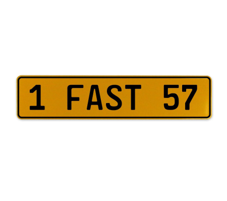 1 FAST 57  - Yellow Aluminum Street Sign Mancave Euro Plate Name Door Sign Wall