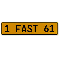1 FAST 61  - Yellow Aluminum Street Sign Mancave Euro Plate Name Door Sign Wall