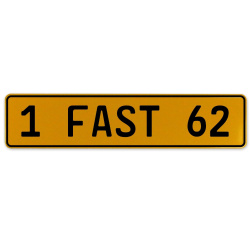 1 FAST 62  - Yellow Aluminum Street Sign Mancave Euro Plate Name Door Sign Wall