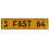 1 FAST 64  - Yellow Aluminum Street Sign Mancave Euro Plate Name Door Sign Wall
