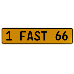 1 FAST 66  - Yellow Aluminum Street Sign Mancave Euro Plate Name Door Sign Wall