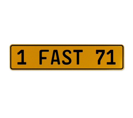 1 FAST 71  - Yellow Aluminum Street Sign Mancave Euro Plate Name Door Sign Wall