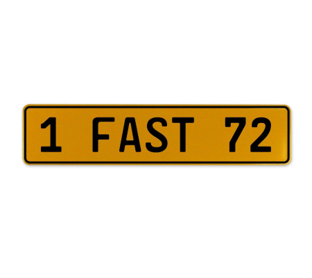 1 FAST 72  - Yellow Aluminum Street Sign Mancave Euro Plate Name Door Sign Wall