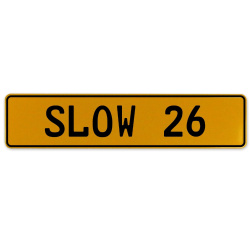 SLOW 26  - Yellow Aluminum Street Sign Mancave Euro Plate Name Door Sign Wall