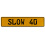 SLOW 40  - Yellow Aluminum Street Sign Mancave Euro Plate Name Door Sign Wall
