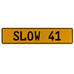 SLOW 41  - Yellow Aluminum Street Sign Mancave Euro Plate Name Door Sign Wall