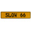 SLOW 66  - Yellow Aluminum Street Sign Mancave Euro Plate Name Door Sign Wall