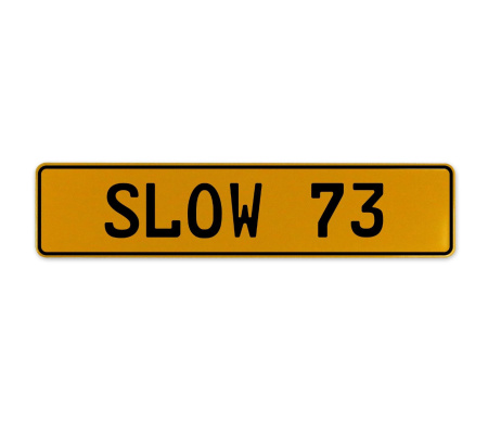 SLOW 73  - Yellow Aluminum Street Sign Mancave Euro Plate Name Door Sign Wall