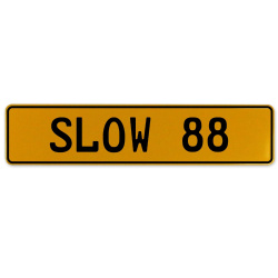 SLOW 88  - Yellow Aluminum Street Sign Mancave Euro Plate Name Door Sign Wall