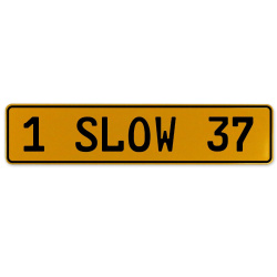 1 SLOW 37  - Yellow Aluminum Street Sign Mancave Euro Plate Name Door Sign Wall