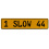 1 SLOW 44  - Yellow Aluminum Street Sign Mancave Euro Plate Name Door Sign Wall