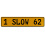 1 SLOW 62  - Yellow Aluminum Street Sign Mancave Euro Plate Name Door Sign Wall