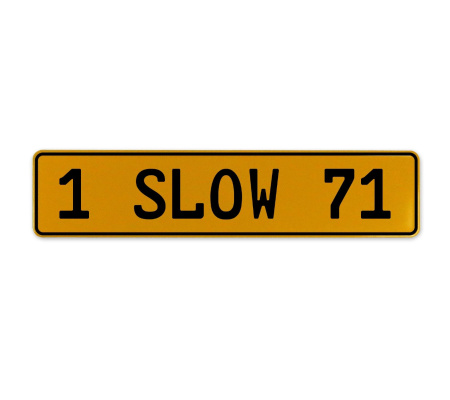 1 SLOW 71  - Yellow Aluminum Street Sign Mancave Euro Plate Name Door Sign Wall