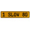 1 SLOW 80  - Yellow Aluminum Street Sign Mancave Euro Plate Name Door Sign Wall