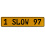 1 SLOW 97  - Yellow Aluminum Street Sign Mancave Euro Plate Name Door Sign Wall